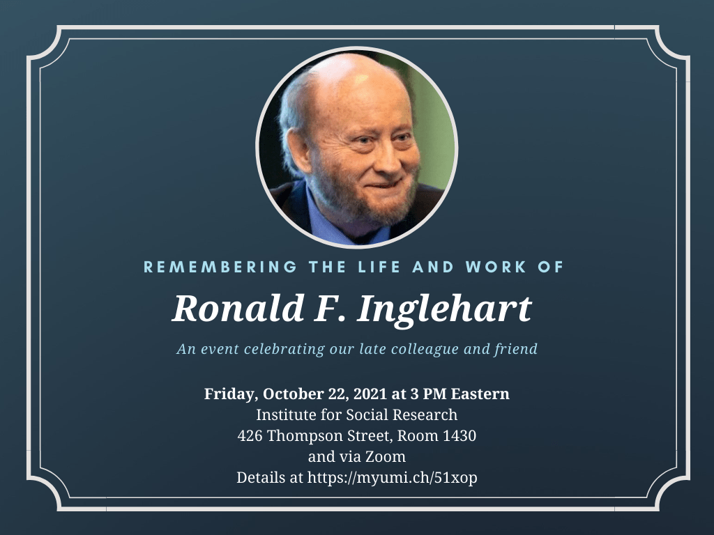 Flyer for an event celebrating the life and work of Ronald F. Inglehart. Includes a photo of Dr. Inglehart and event details.